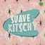 Suave & Kitschy