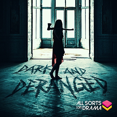 Dark & Deranged
