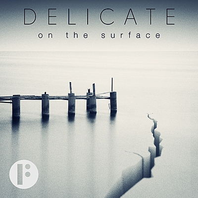 Delicate On The Surface