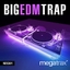 Big EDM Trap
