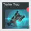 Trailer Trap