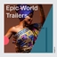 Epic World Trailers 1