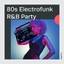 80s Electrofunk R&B Party