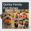 Quirky Family Fun Songs