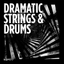 Dramatic Strings & Drums
