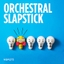 Orchestral Slapstick