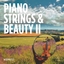 Piano, Strings & Beauty II