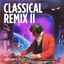 Classical Remix II
