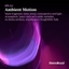 Ambient Motion